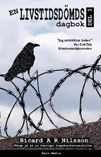 En livstidsdömds dagbok. Del 1, Tidaholm 12 juni 2011 - 11 juni 2012