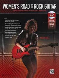 Women's Road to Rock Guitar: Express Yourself by Learning How to Play Lead & Rhythm Guitar, Book & CD