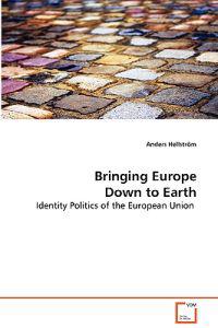 Bringing Europe Down to Earth