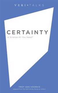 Certainty: Is Science All You Need?