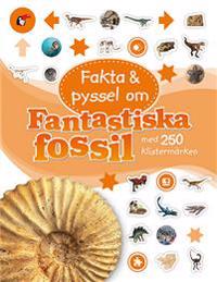 Fakta och pyssel om fantastiska fossil
