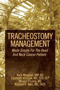 Tracheostomy Management: Made Simple for the Head and Neck Cancer Patient