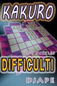 Difficult Kakuro: 200 Puzzles