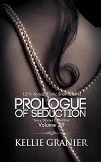 Prologue of Seduction: 12 Historical Erotic Short Stories