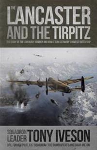 The Lancaster and the Tirpitz