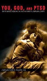 You, God, and Ptsd: Faith-Based Healing in Our Military's Chaplain Corps