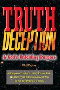 Truth, Deception & God's Unfolding Purpose: Midnight Is Coming - God's Plan Is Sure. What Do Truth & Deception Look Like as the Age Draws to a Close?