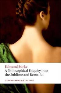 A Philosophical Enquiry into the Origin of Our Ideas of the Sublime and the Beautiful