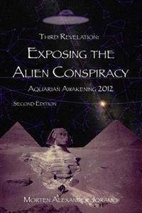 Exposing the Alien Conspiracy: Aquarian Awakening 2012