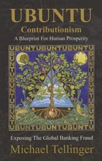 Ubuntu Contributionism: A Blueprint for Human Prosperity