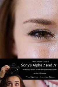 The Complete Guide to Sony's A7 and A7r (B&w Edition)