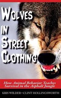 Wolves in Street Clothing: How Animal Behavior Teaches Survival in the Asphalt Jungle