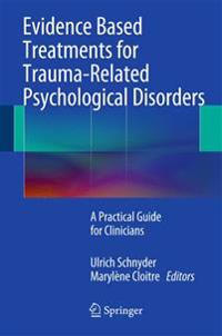 Evidence Based Treatments for Trauma-related Psychological Disorders