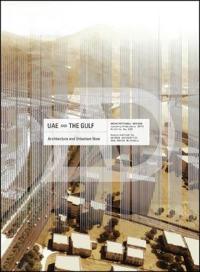 Uae and the Gulf: Architecture and Urbanism Now