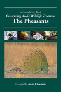 Conserving Asia's Wildlife Treasure: the Pheasants