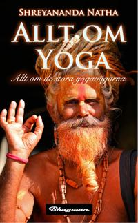 Allt om yoga : Allt om de stora yogavägarna 516 sidor
