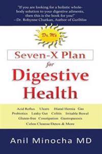 Dr. M's Seven-X Plan for Digestive Health