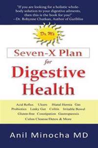 Dr. M's Seven-X Plan for Digestive Health