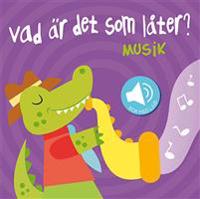 Vad är det som låter? Musik