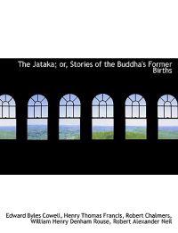 The Jataka; Or, Stories of the Buddha's Former Births