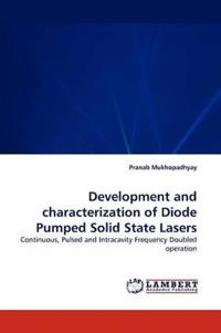 Development and Characterization of Diode Pumped Solid State Lasers