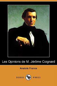 Les Opinions De M. Jerome Coignard