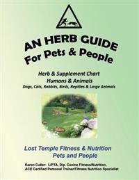 An Herb Guide for Pets & People: Herb & Supplement Chart - Humans & Animals