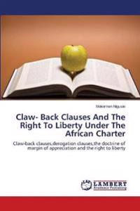 Claw- Back Clauses And The Right To Liberty Under The African Charter