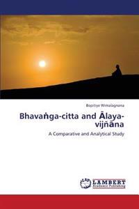 Bhava Ga-Citta and Laya-Vijn Na
