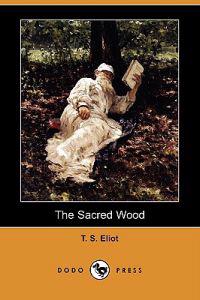 The Sacred Wood: Essays on Poetry and Criticism (Dodo Press)
