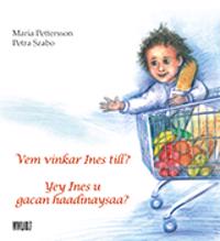 Vem vinkar Ines till? = Yey Ines u gacan haadinaysaa?