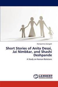 Short Stories of Anita Desai, Jai Nimbkar, and Shashi Deshpande