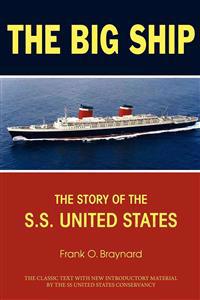 The Big Ship: The Story of the S.S. United States
