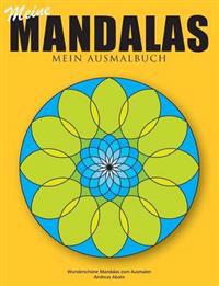 Meine Mandalas - Mein Ausmalbuch - Wunderschöne Mandalas zum Ausmalen