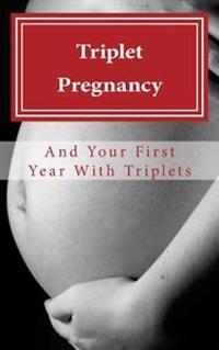 Triplet Pregnancy & Your First Year with Triplets