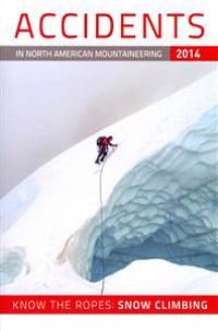 Accidents in North American Mountaineering: Know the Ropes: Snow Climbing: Number 3, Issue 37