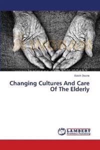 Changing Cultures and Care of the Elderly