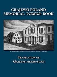 Grajewo Memorial (Yizkor) Book (Grajewo, Poland) - Translation of Grayeve Yisker-Bukh