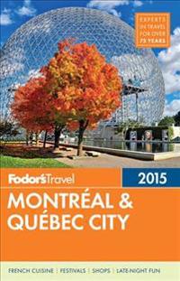 Fodor's Montreal & Quebec City 2015