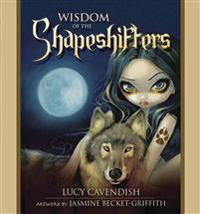 Wisdom of the Shapeshifters: Mystic Familiars for Times of Transformation & Change