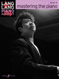 Lang Lang Piano Academy -- Mastering the Piano: Level 5