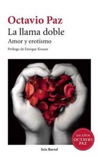 La Llama Doble: Amor y Erotismo = The Double Flame