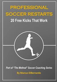Professional Soccer Restarts: 20 Free Kicks That Work