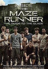Inside the Maze Runner: The Guide to the Glade