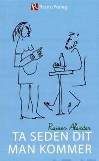 Ta seden dit man kommer