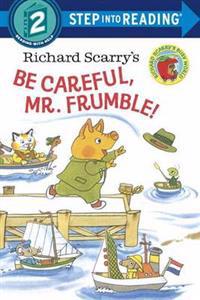 Be Careful, Mr. Frumble!
