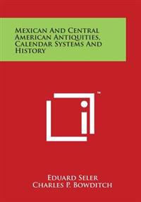 Mexican and Central American Antiquities, Calendar Systems and History