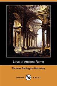 Lays of Ancient Rome (Dodo Press)