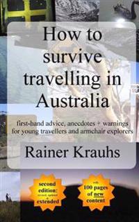 How to Survive Travelling in Australia: First-Hand Advice, Anecdotes ] Warnings for Young Travelers