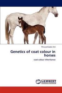 Genetics of Coat Colour in Horses